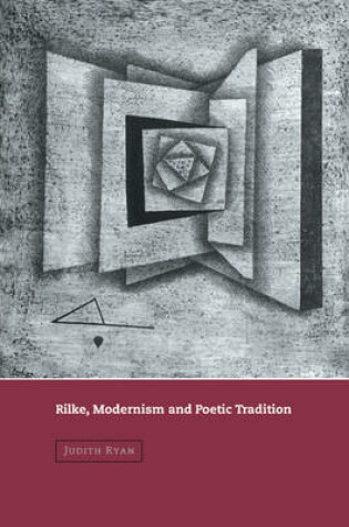 Cover of Rilke, Modernism and Poetic Tradition