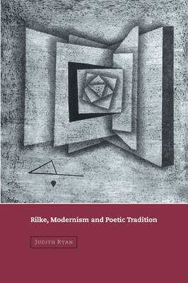 Cover of Rilke, Modernism and Poetic Tradition