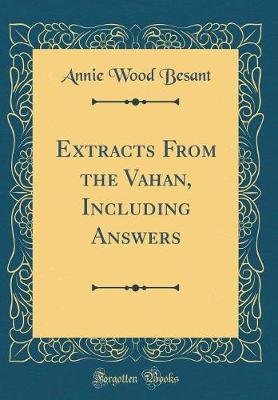 Book cover for Extracts from the Vahan, Including Answers (Classic Reprint)