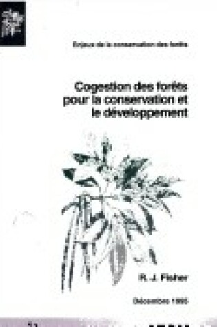 Cover of Cogestion des Forets pour la Conservation et la Developpement