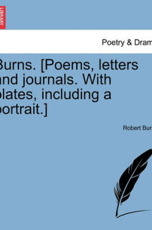 Cover of Burns. [Poems, letters and journals. With plates, including a portrait.] Vol. II