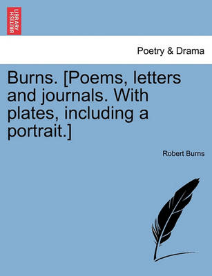 Book cover for Burns. [Poems, letters and journals. With plates, including a portrait.] Vol. II