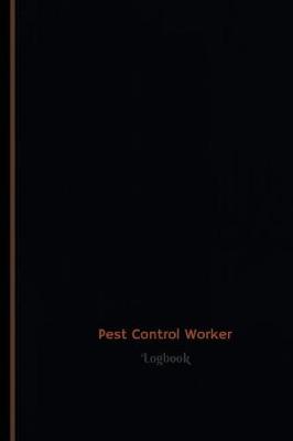Book cover for Pest Control Worker Log (Logbook, Journal - 120 pages, 6 x 9 inches)