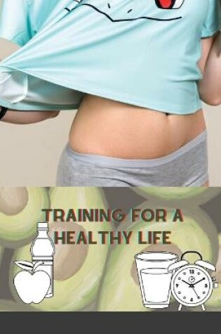 Cover of Training for a Healthy Life