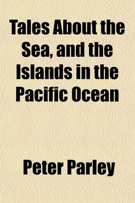 Book cover for Tales about the Sea, and the Islands in the Pacific Ocean