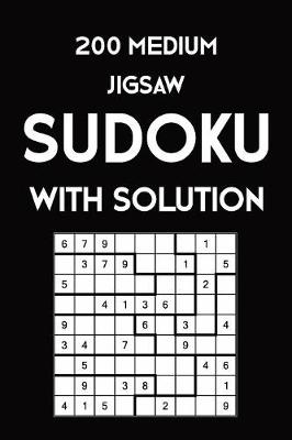 Book cover for 200 Medium Jigsaw Sudoku With Solution