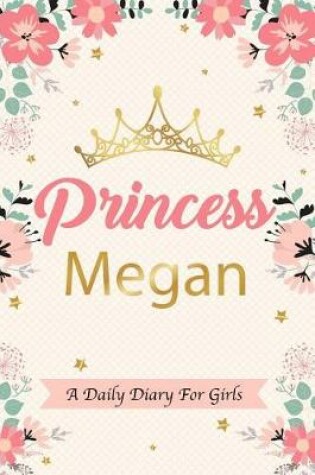 Cover of Princess Megan a Daily Diary for Girls