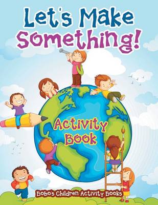 Book cover for Let's Make Something! Activity and Activity Book