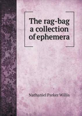 Book cover for The rag-bag a collection of ephemera
