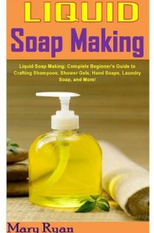 Cover of Liquid Soap Making