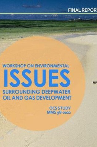 Cover of Workshop of Environmental Issues Surrounding Deepwater Oil and Gas Development