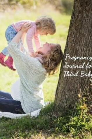 Cover of Pregnancy Journal for Third Baby