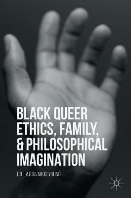 Book cover for Black Queer Ethics, Family, and Philosophical Imagination