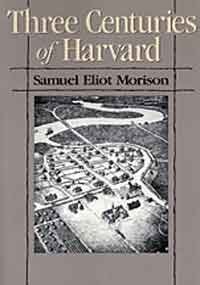 Book cover for Morison: Three Centuries of Harvard