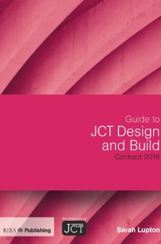 Cover of Guide to JCT Design and Build Contract 2016