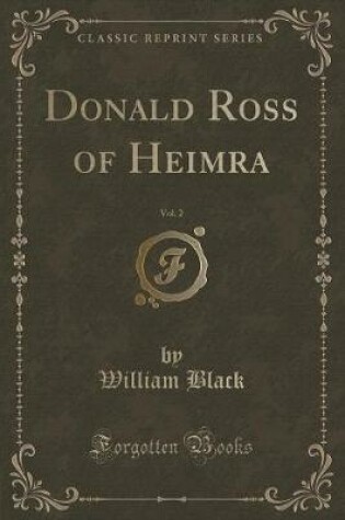 Cover of Donald Ross of Heimra, Vol. 2 (Classic Reprint)