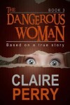 Book cover for The Dangerous Woman Book 3