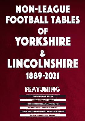 Book cover for Non-League Football Tables of Yorkshire & Lincolnshire 1889-2021