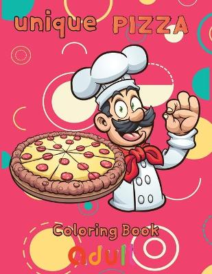 Book cover for unique pizza coloring book adult