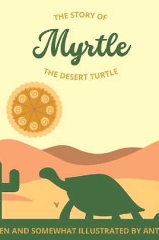 Cover of Myrtle the Desert Turtle