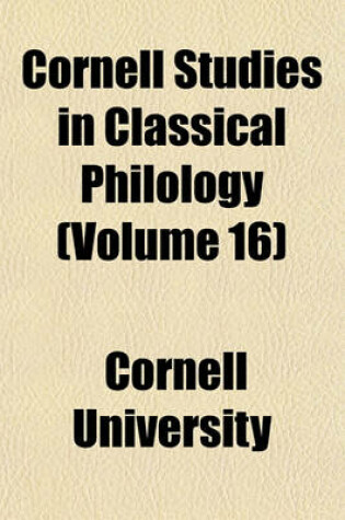 Cover of Cornell Studies in Classical Philology (Volume 16)