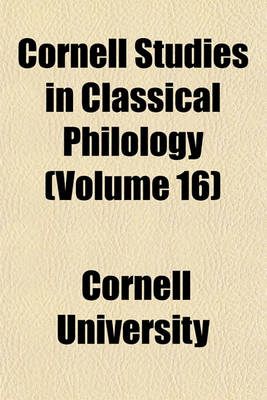 Book cover for Cornell Studies in Classical Philology (Volume 16)