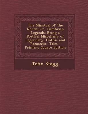 Book cover for Minstrel of the North; Or, Cumbrian Legends