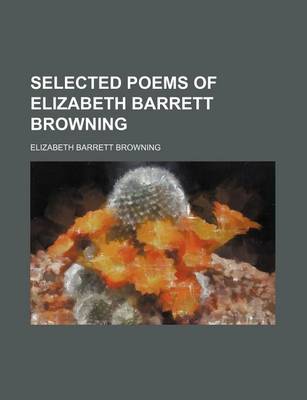 Book cover for Selected Poems of Elizabeth Barrett Browning