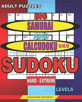 Book cover for Adult puzzles. Big Samurai and Calcudoku 9x9 Sudoku. Hard - extreme levels.