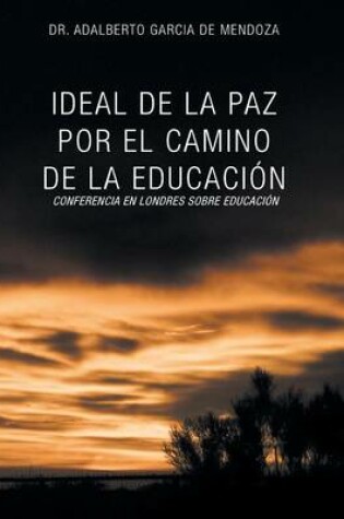 Cover of Ideal de La Paz Por El Camino de La Educacion