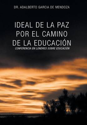 Book cover for Ideal de La Paz Por El Camino de La Educacion