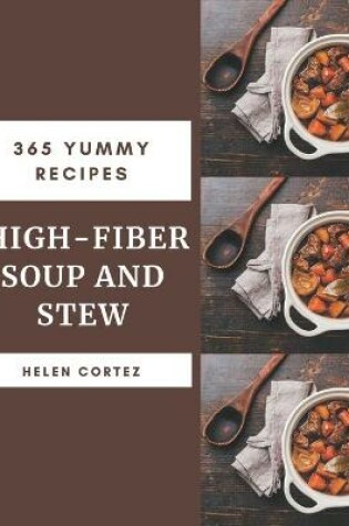 Cover of 365 Yummy High-Fiber Soup and Stew Recipes