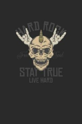 Cover of Hard Rock Free Soul Stay True Live Hard