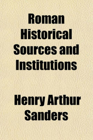 Cover of Roman Historical Sources and Institutions