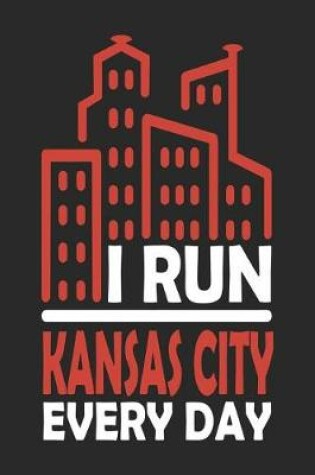 Cover of I Run Kansas City Every Day