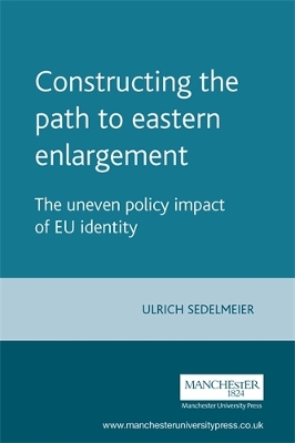 Cover of Constructing the Path to Eastern Enlargement