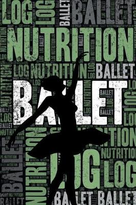 Book cover for Ballet Nutrition Log and Diary