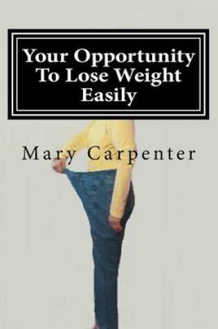 Cover of Your Opportunity to Lose Weight Easily