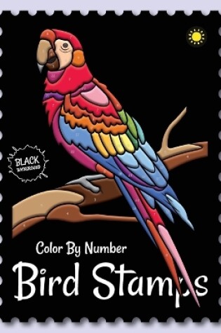 Cover of Birds Stamps Color By Number (Black Backgrounds)