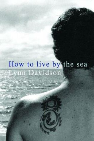 Cover of How To Live by the Sea