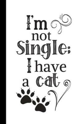 Cover of I'm not single; I have a cat