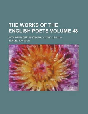 Book cover for The Works of the English Poets Volume 48; With Prefaces, Biographical and Critical