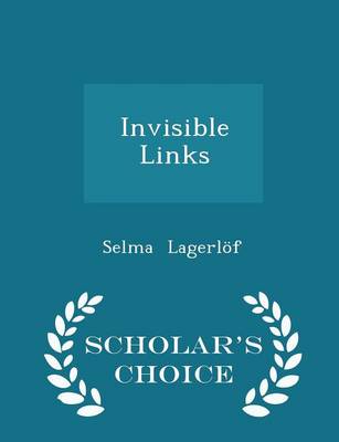 Book cover for Invisible Links - Scholar's Choice Edition