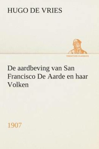 Cover of De aardbeving van San Francisco De Aarde en haar Volken, 1907