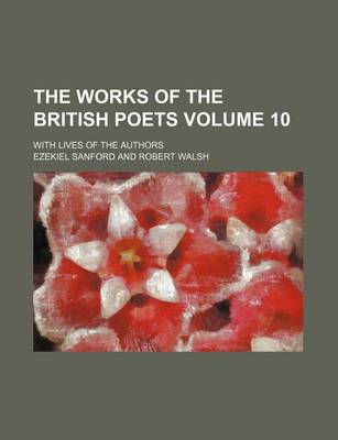 Book cover for The Works of the British Poets Volume 10; With Lives of the Authors