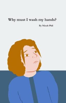 Book cover for Why Must I Wash My Hands?