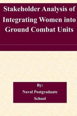 Cover of Stakeholder Analysis of Integrating Women into Ground Combat Units