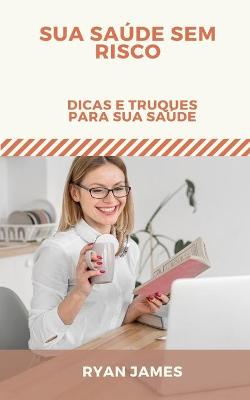 Book cover for Sua sa�de sem risco