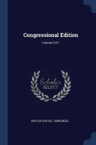 Cover of Congressional Edition; Volume 2157