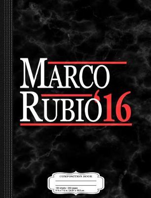 Book cover for Marco Rubio for Florida State Senate 2016 Composition Notebook